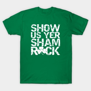 Show Us Yer Shamrock T-Shirt